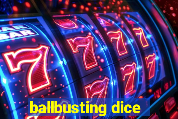 ballbusting dice